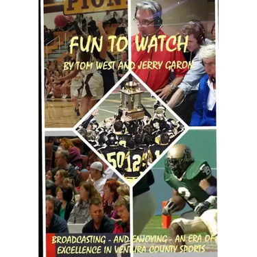 Fun to Watch: Broadcasting - and Enjoying - an Era of Excellence in Ventura County Sports