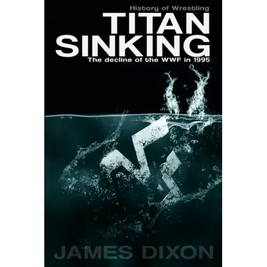 Titan Sinking: The decline of the WWF in 1995