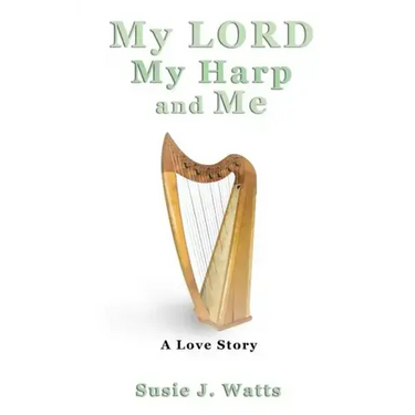 My LORD My Harp and Me