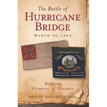 The Battle of Hurricane Bridge, March 28, 1863: With the Firmness of Veterans