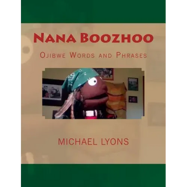 Nana Boozhoo: Ojibwe Words and Phrases