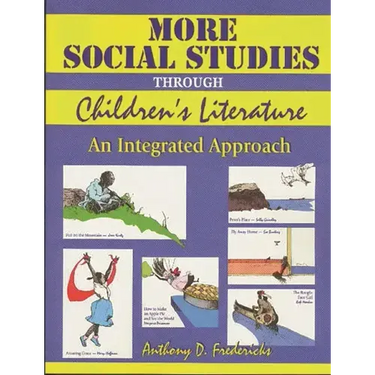 More Social Studies Through Childrens Literature: An Integrated Approach