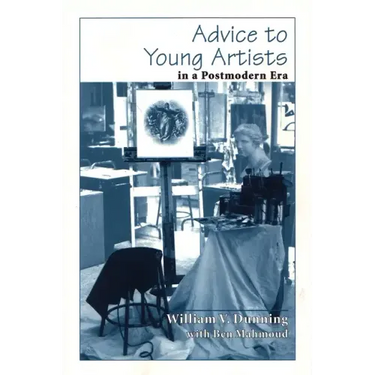 Advice to Young Artists in a Postmodern Era