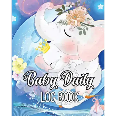 Baby Daily Logbook: Babies and Toddlers Tracker Notebook to Keep Record of Feed, Sleep Times, Health, Supplies Needed. Ideal For New Parents Or Nannie