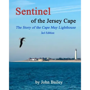 Sentinel of the Jersey Cape, The Story of the Cape May Lighthouse