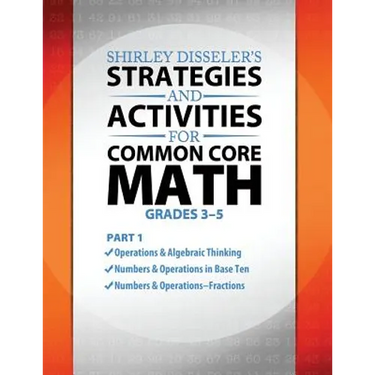 Shirley Disseler's Strategies and Activities for Common Core Math Part 1