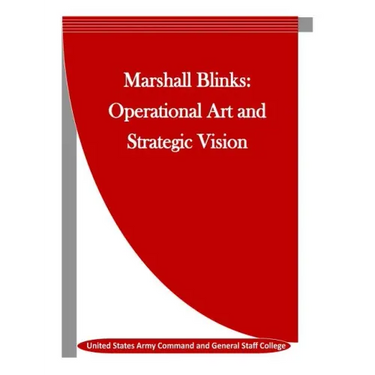 Marshall Blinks: Operational Art and Strategic Vision