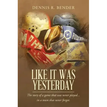 Like It Was Yesterday: The story of a game that was never played... in a town that never forgot.