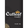 The Cutleaf Reader: Volume One