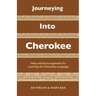 Journeying Into Cherokee: Help and Encouragement for Learning the Cherokee Language