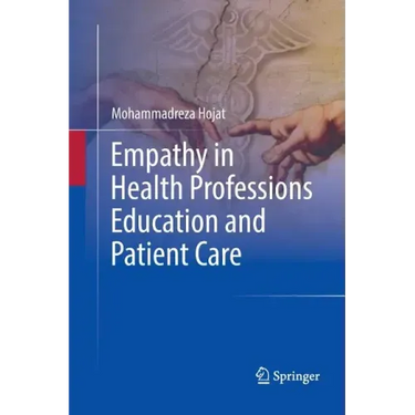 Empathy in Health Professions Education and Patient Care