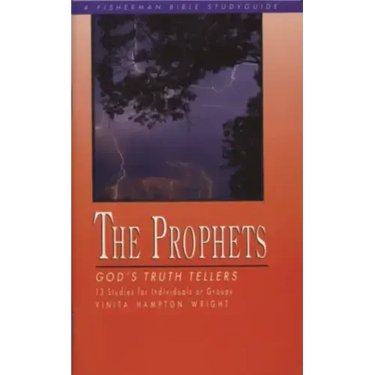 The Prophets: God's Truth Tellers