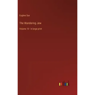The Wandering Jew: Volume 10 - in large print