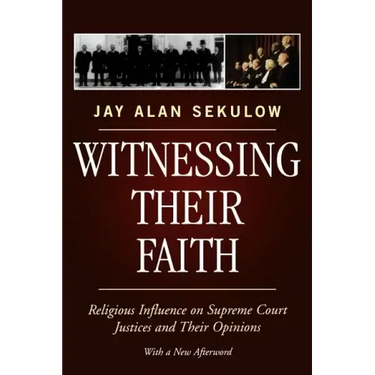 Witnessing Their Faith: Religious Influence on Supreme Court Justices and Their Opinions