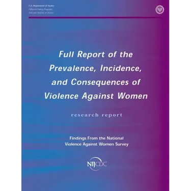 Full Report of the Prevalence, Incidence, and Consequences of Violence Against Women