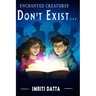 Enchanted Creatures Don't Exist...