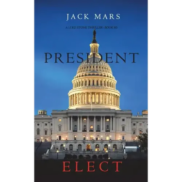 President Elect (A Luke Stone Thriller-Book 5)