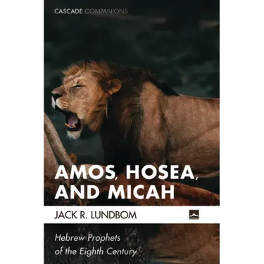Amos, Hosea, and Micah: Hebrew Prophets of the Eighth Century