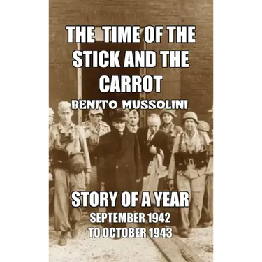 The Time of the Stick and the Carrot: Story of a Year, October 1942 to September 1943