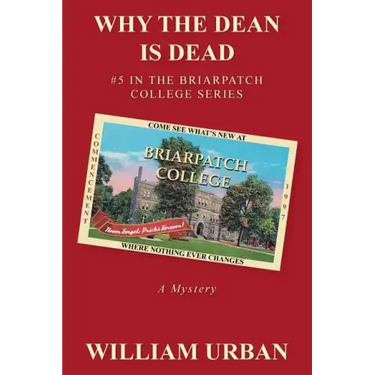 Why the Dean Is Dead: #5 in the Briarpatch College Series