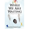 While We Are Waiting