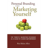 Personal Branding and Marketing Yourself: The Three PS Marketing Technique as a Guide to Career Empowerment