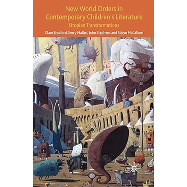 New World Orders in Contemporary Children's Literature: Utopian Transformations