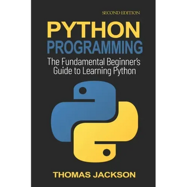 Python Programming: The Fundamental Beginner's Guide to Learning Python