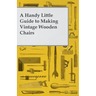 A Handy Little Guide to Making Vintage Wooden Chairs