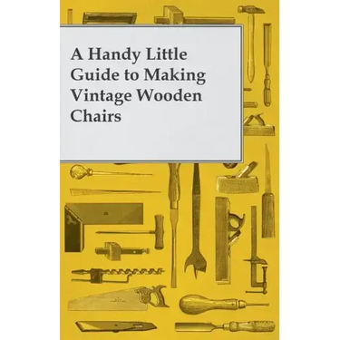A Handy Little Guide to Making Vintage Wooden Chairs