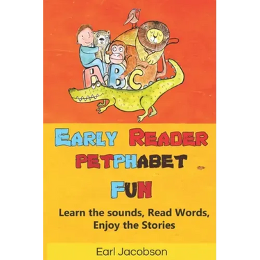 Early Reader Petphabet Fun: An exciting, Learn to read Sight Word, phonics and letter sound recognition book for beginner readers, preschooler, ho