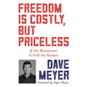 Freedom Is Costly, But Priceless: If Not Maintained, It Will Not Remain