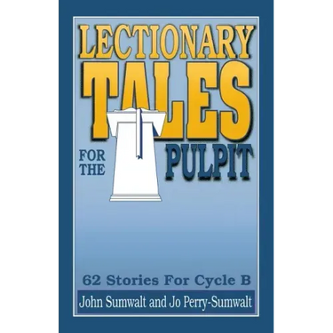 Lectionary Tales for the Pulpit: 62 Stories for Cycle B