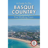 A Guide to the Basque Country: Five Walking Tours