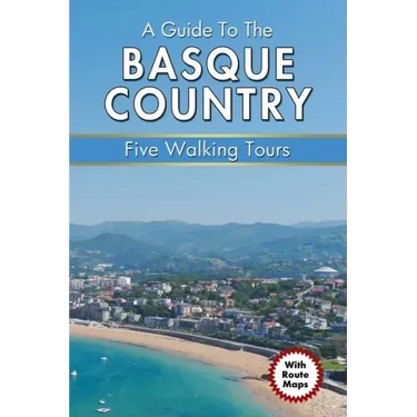 A Guide to the Basque Country: Five Walking Tours