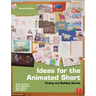Ideas for the Animated Short: Finding and Building Stories