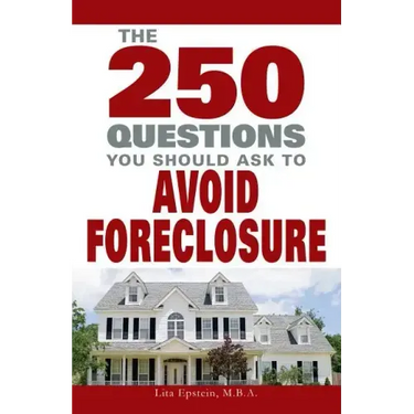250 Questions You Should Ask to Avoid Foreclosure
