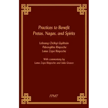 Practices to Benefit Pretas, Nagas and Spirits