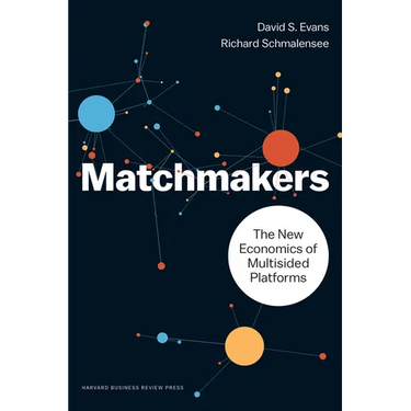 Matchmakers: The New Economics of Multisided Platforms