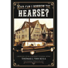 Dad, Can I Borrow the Hearse?: Growing Up in a Detroit Funeral Home