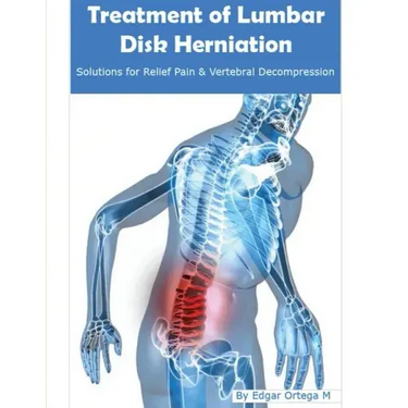 Treatment of Lumbar Disk Herniation: Back Pain Relief and Herniated Discs Solutions