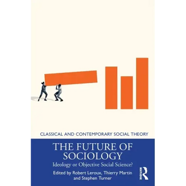 The Future of Sociology: Ideology or Objective Social Science?