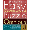 The New York Times Easy Crossword Puzzle Omnibus Volume 3: 200 Solvable Puzzles from the Pages of the New York Times