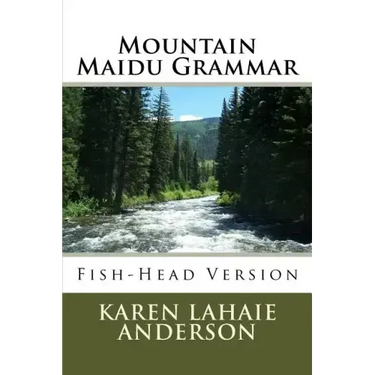 Mountain Maidu Grammar: Fish-Head Version