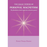 Magic Power of Personal Magnetism: A foundation book to develop personal attraction