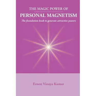 Magic Power of Personal Magnetism: A foundation book to develop personal attraction