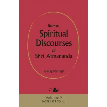Notes on Spiritual Discourses of Shri Atmananda: Volume 2