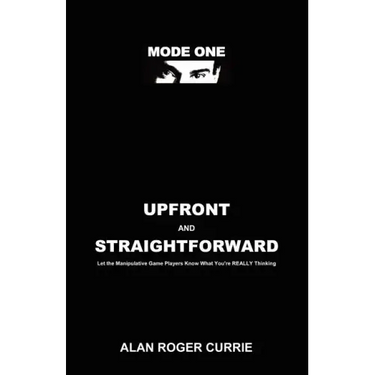 Upfront and Straightforward: Let the Manipulative Game Players Know What You're REALLY Thinking