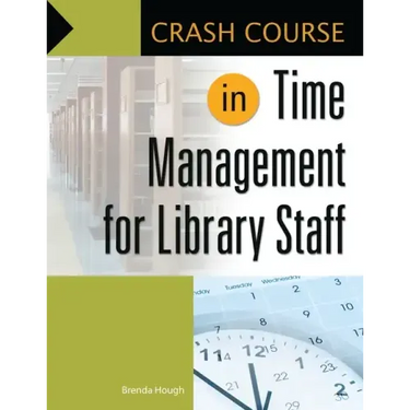 Crash Course in Time Management for Library Staff