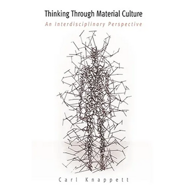 Thinking Through Material Culture: An Interdisciplinary Perspective
